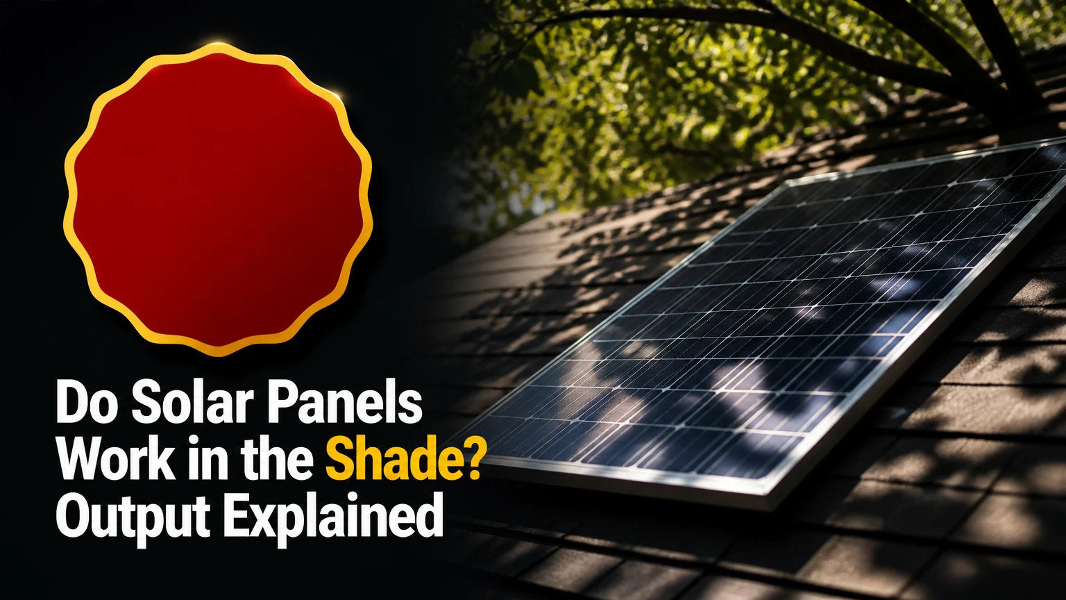 Do Solar Panels Work in the Shade? Output Explained