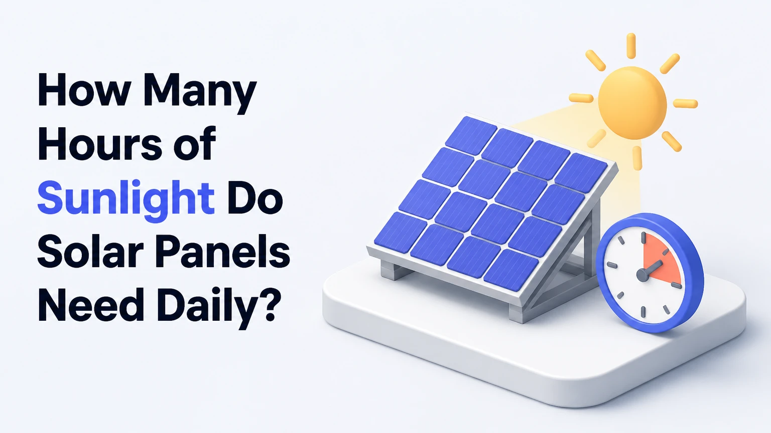 How Many Hours of Sunlight Do Solar Panels Need Daily?