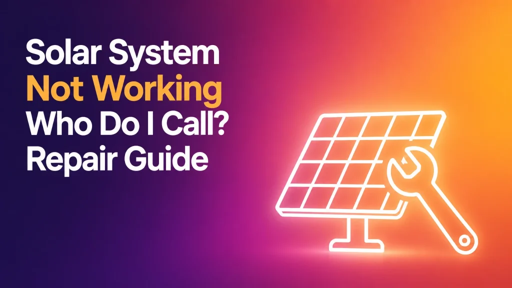 solar system not working who do i call