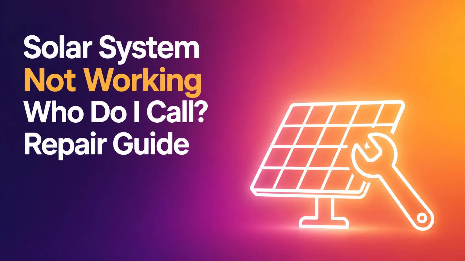solar system not working who do i call