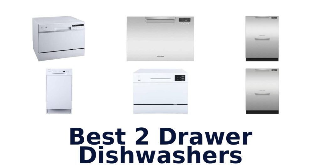 Best 2 Drawer Dishwashers