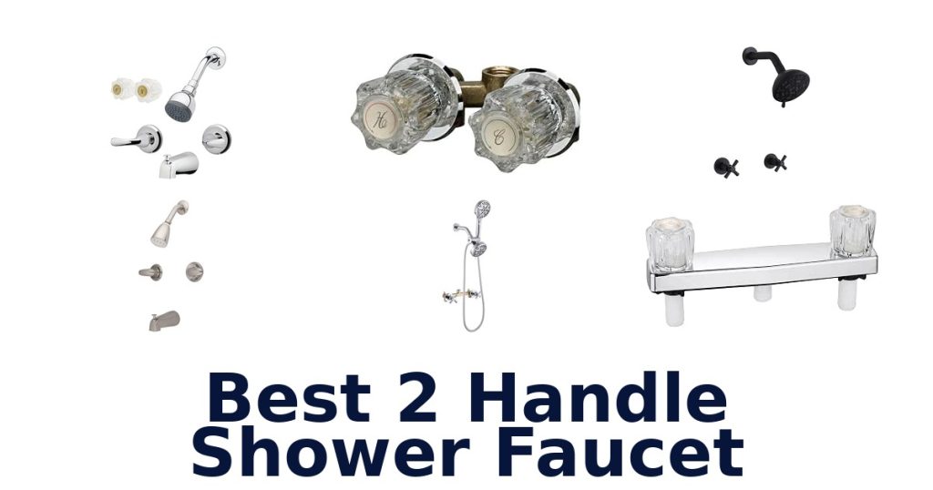 Best 2 Handle Shower Faucet