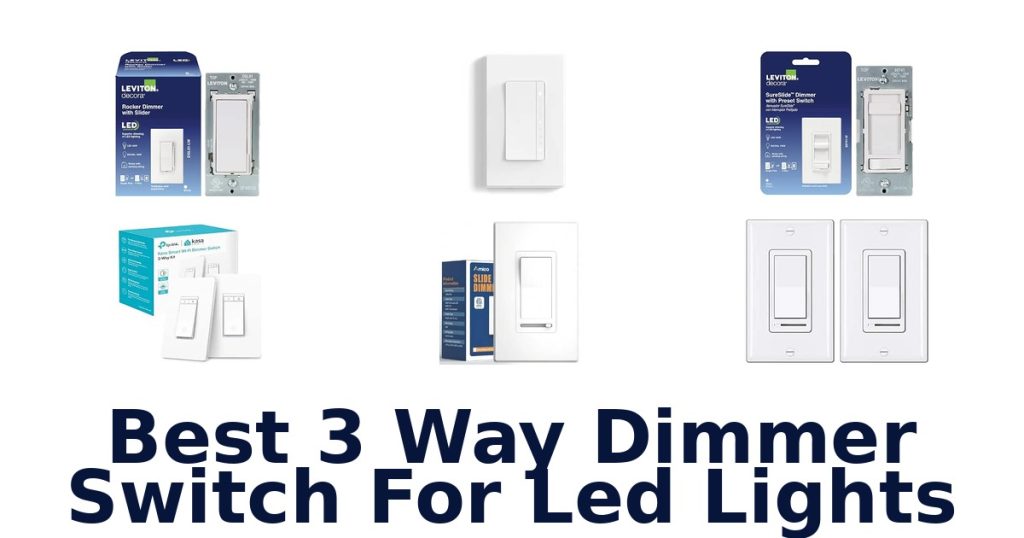 Best 3 Way Dimmer Switch For Led Lights