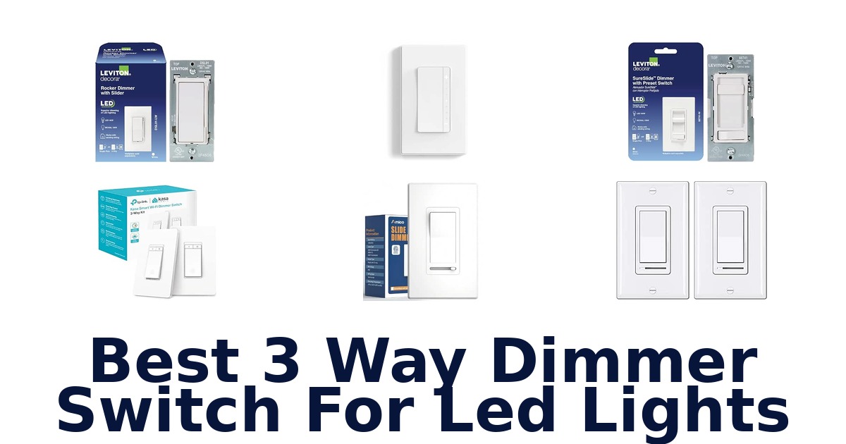 Best 3 Way Dimmer Switch For Led Lights