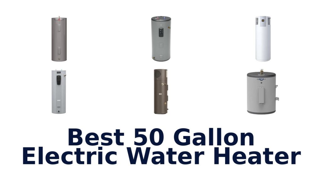 Best 50 Gallon Electric Water Heater