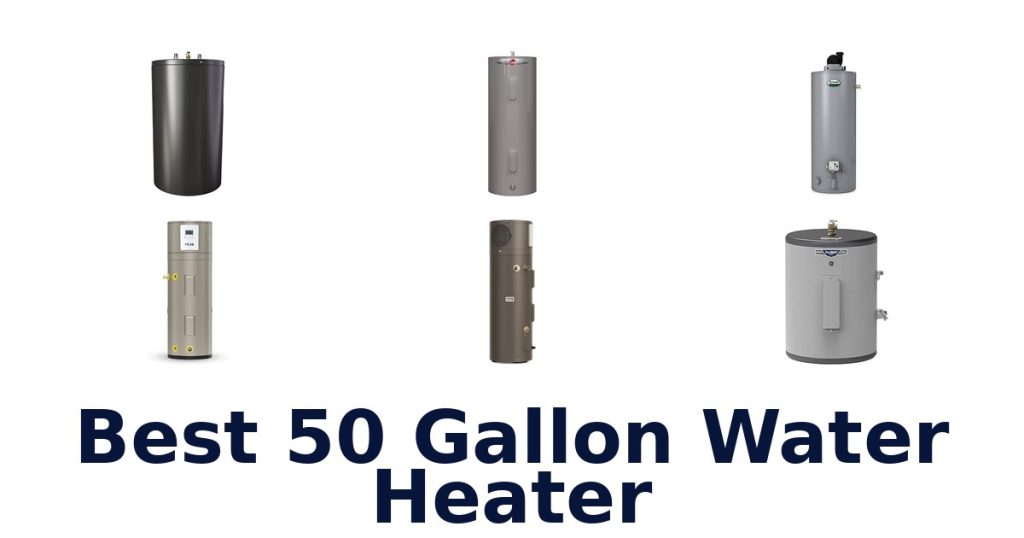 Best 50 Gallon Water Heater