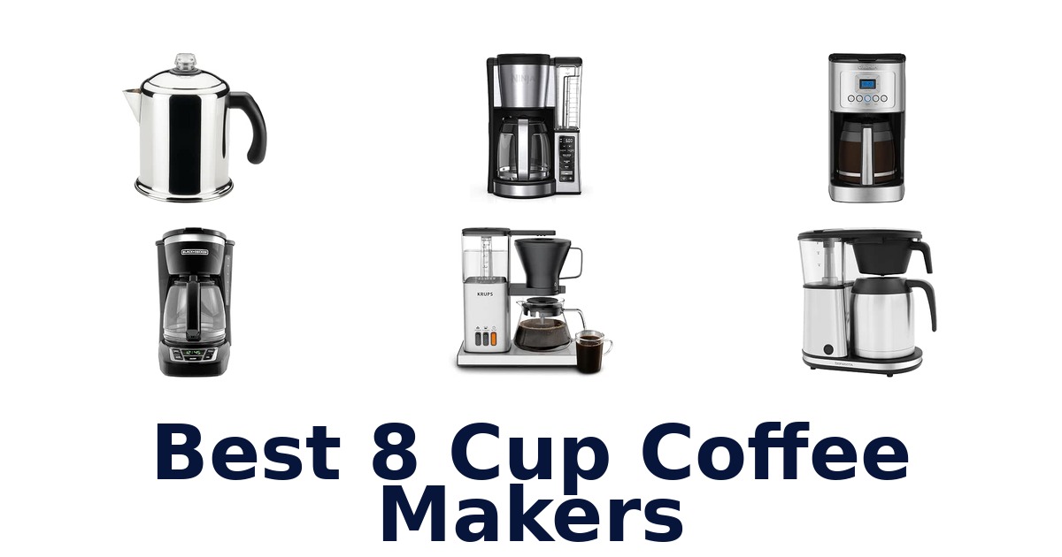 Best 8 Cup Coffee Makers