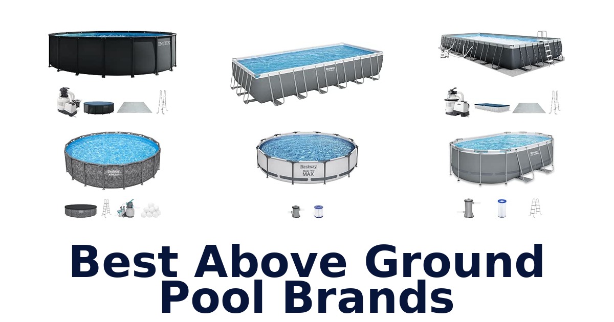Best Above Ground Pool Brands