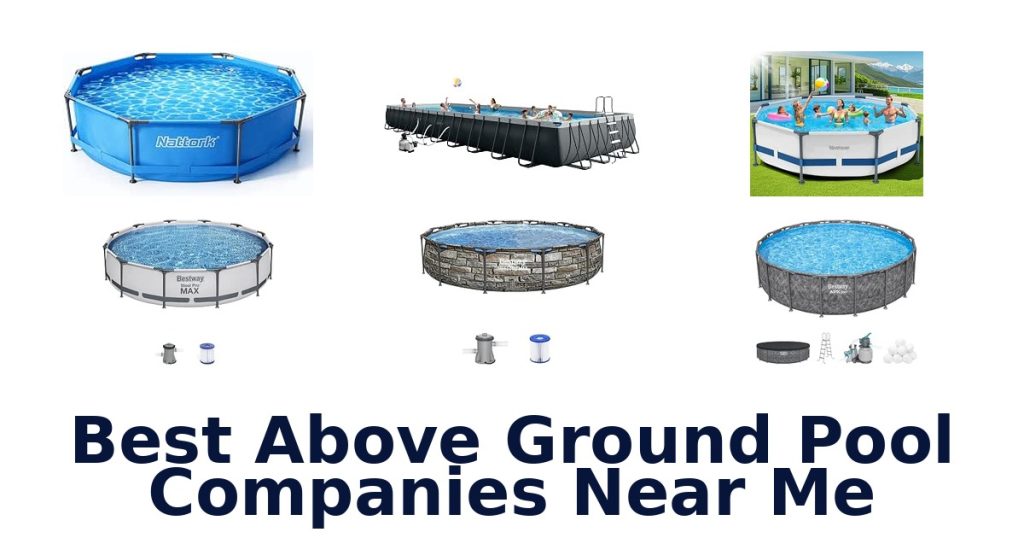 Best Above Ground Pool Companies Near Me