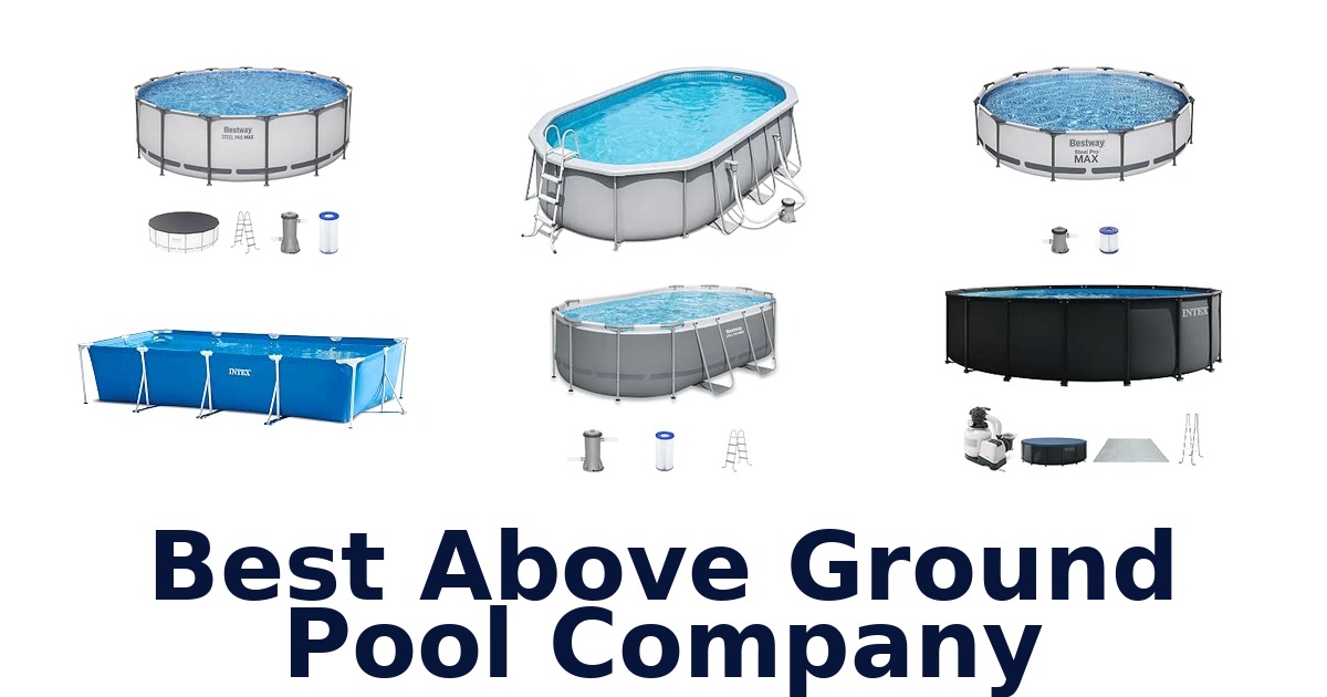 Best Above Ground Pool Company