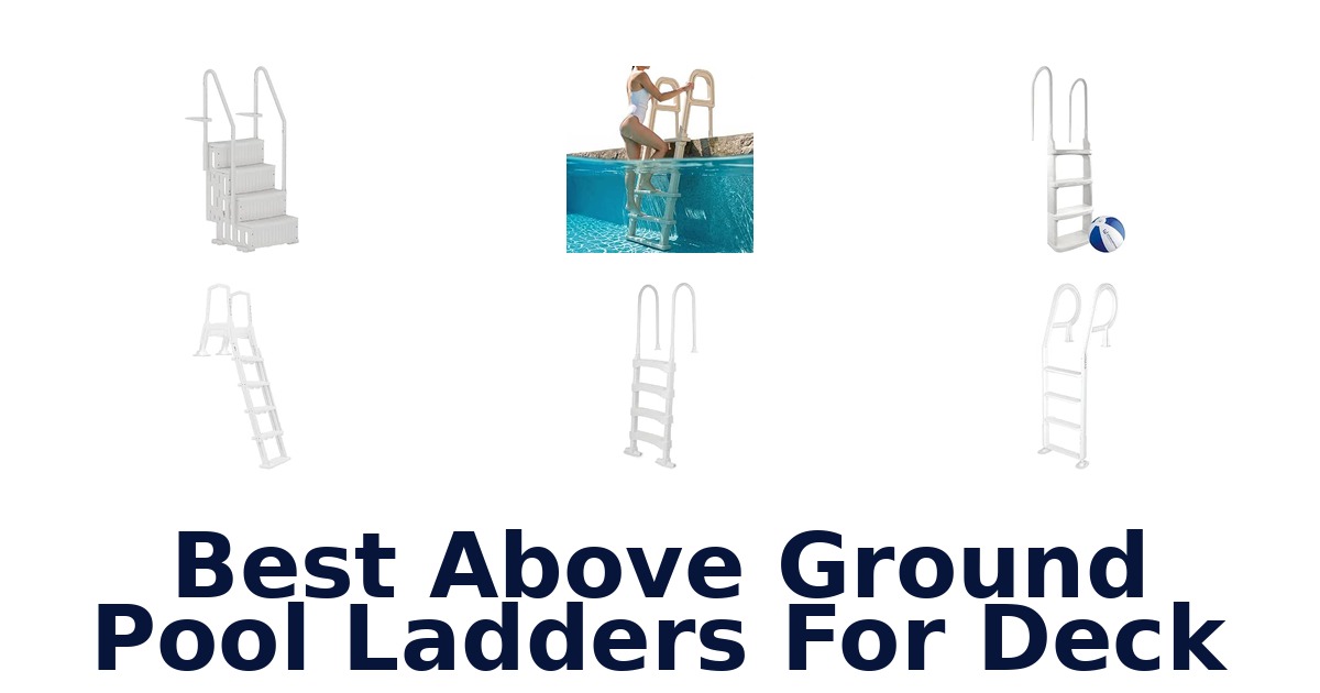 Best Above Ground Pool Ladders For Deck