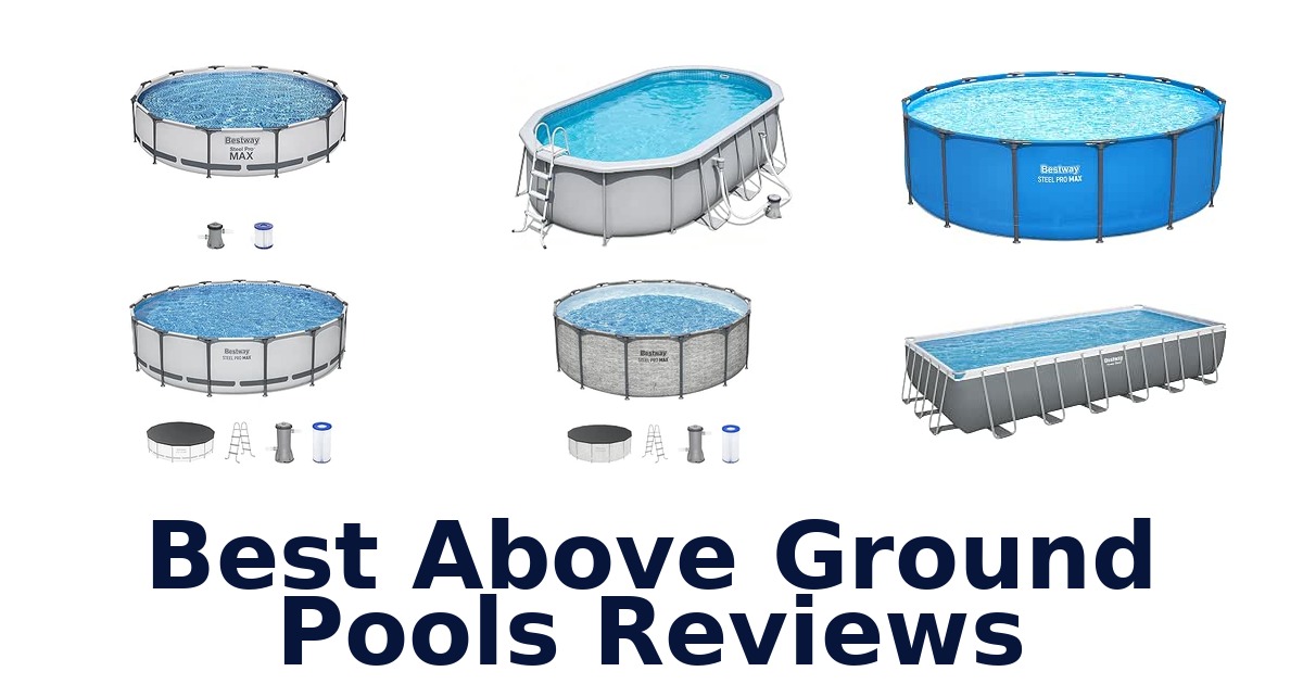 Best Above Ground Pools Reviews