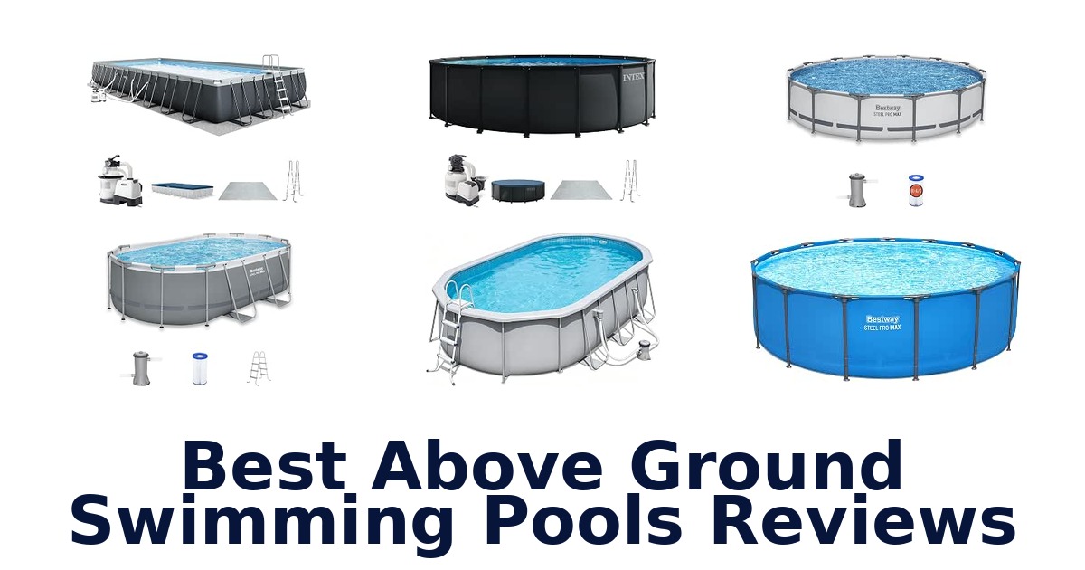 Best Above Ground Swimming Pools Reviews