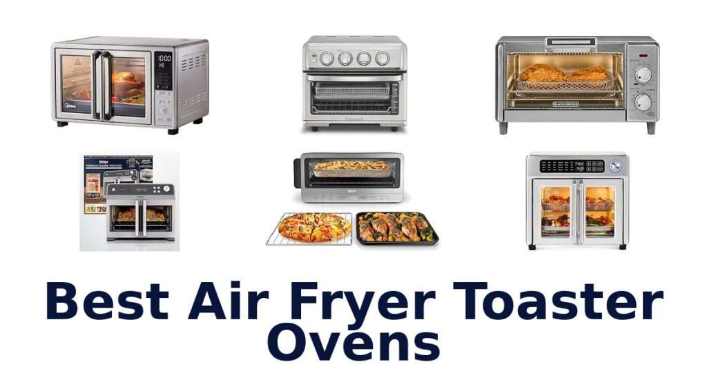 Best Air Fryer Toaster Ovens