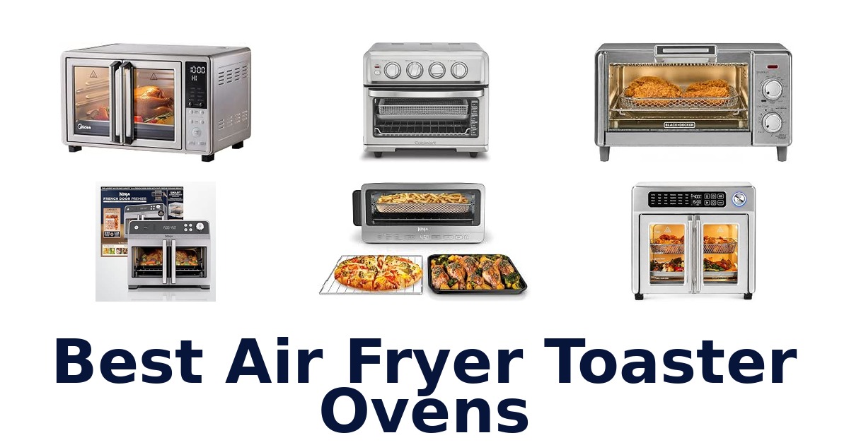 Best Air Fryer Toaster Ovens