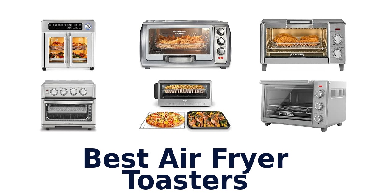 Best Air Fryer Toasters