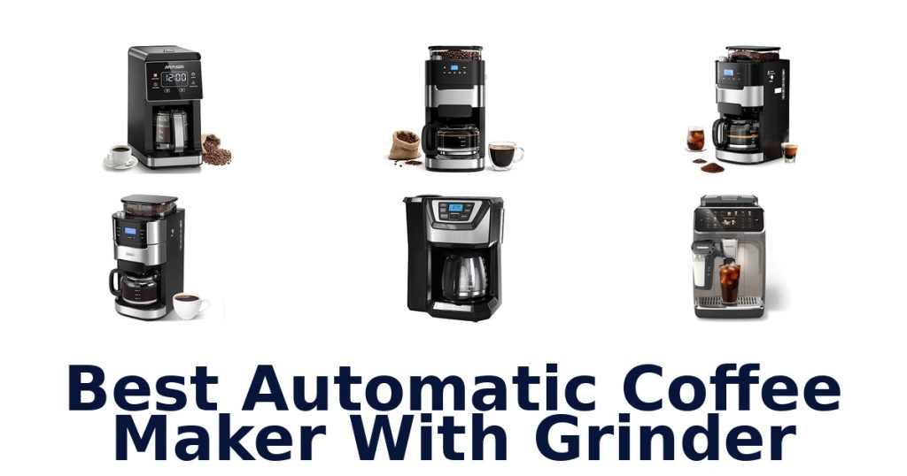 Best Automatic Coffee Maker With Grinder
