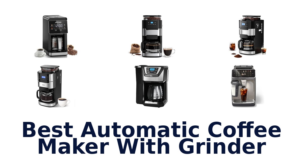 Best Automatic Coffee Maker With Grinder