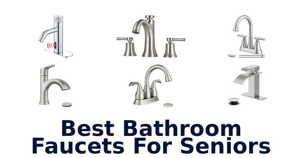 Best Bathroom Faucets For Seniors