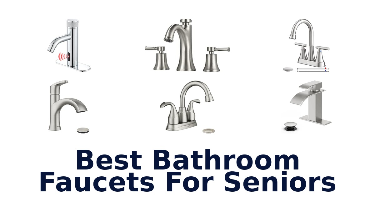 Best Bathroom Faucets For Seniors