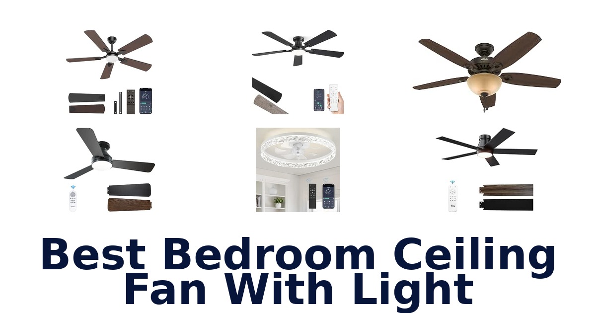 Best Bedroom Ceiling Fan With Light