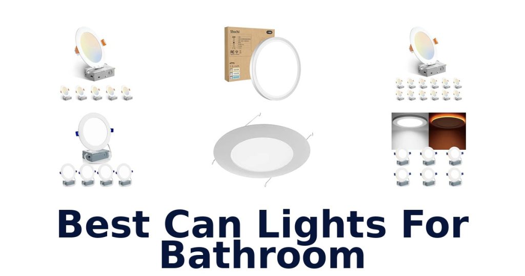 Best Can Lights For Bathroom