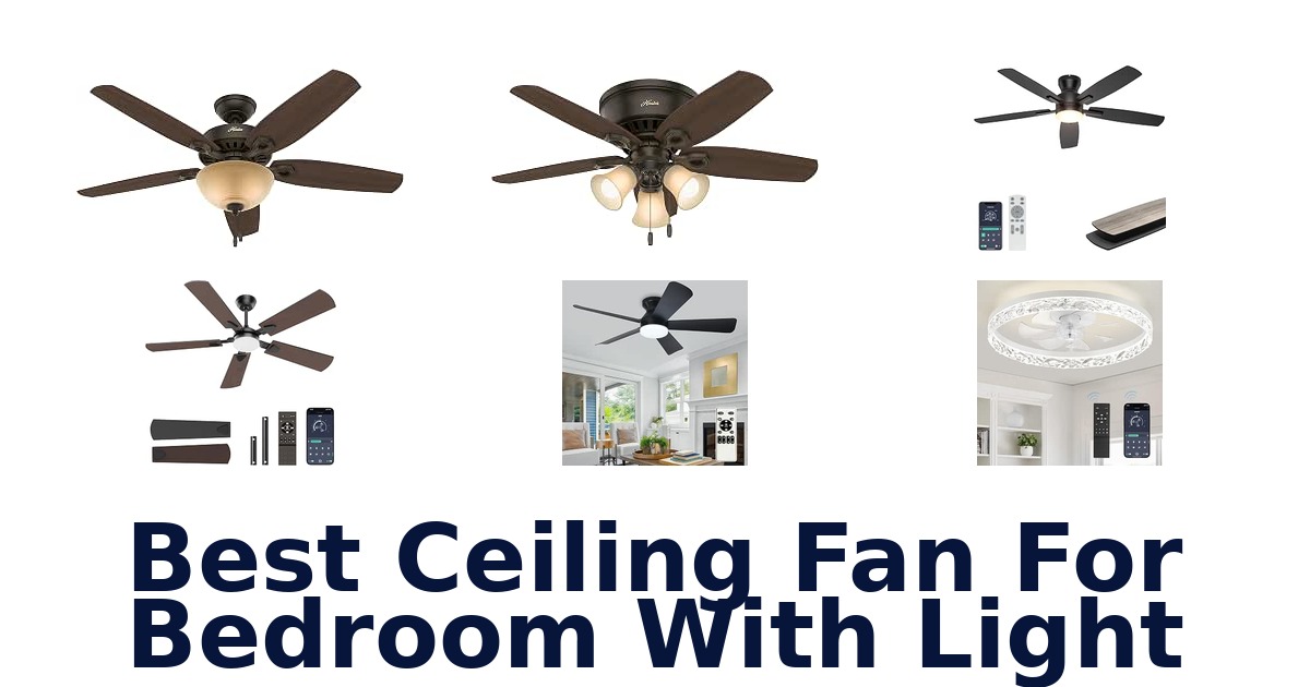 Best Ceiling Fan For Bedroom With Light