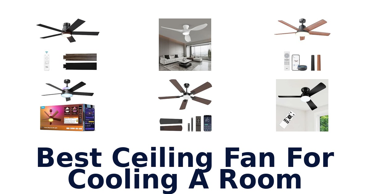Best Ceiling Fan For Cooling A Room