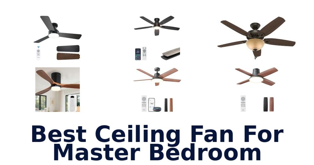 Best Ceiling Fan For Master Bedroom
