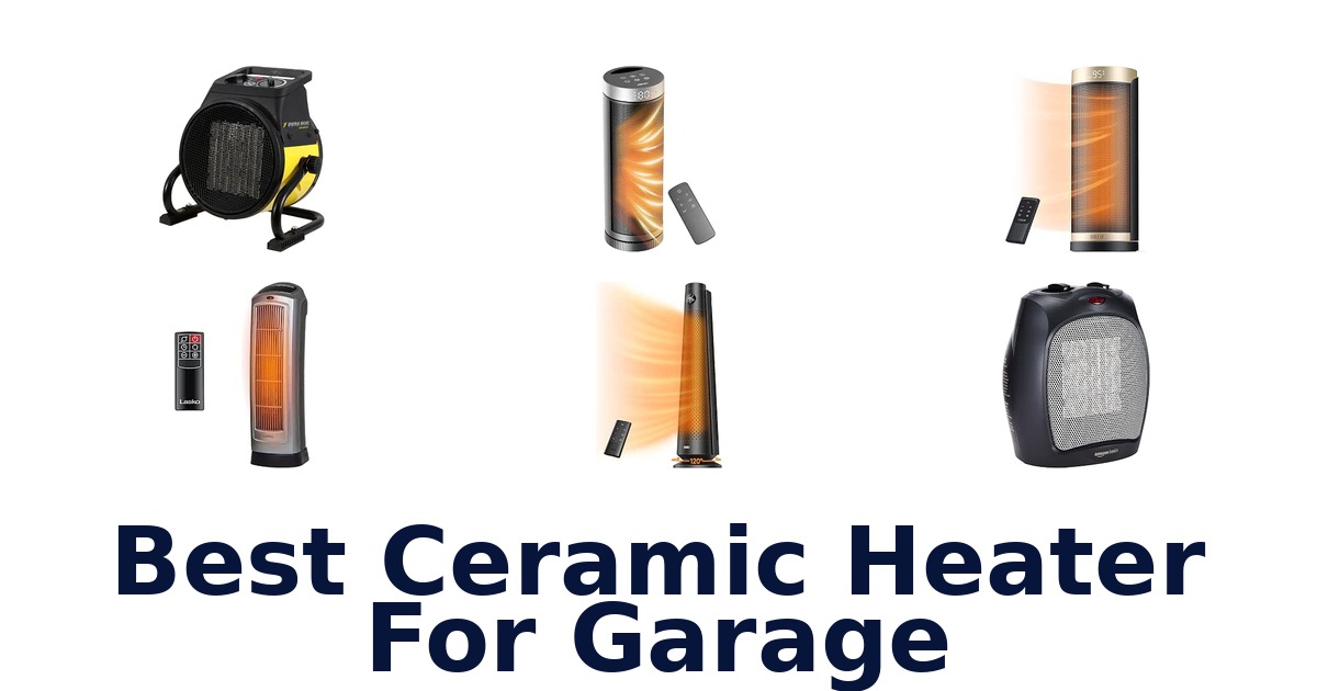 Best Ceramic Heater For Garage