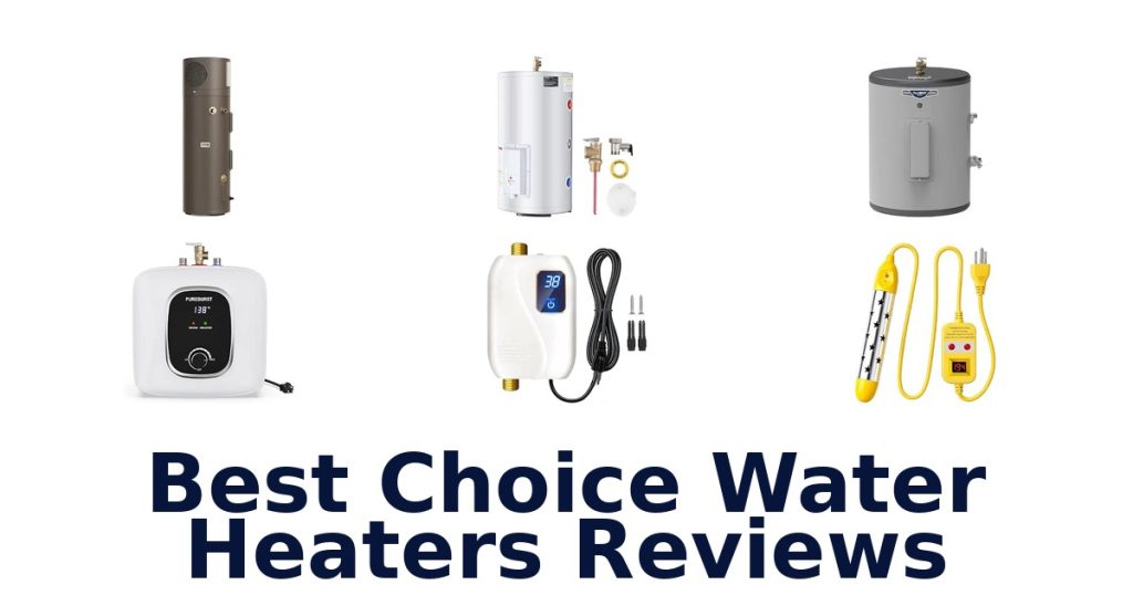 Best Choice Water Heaters Reviews