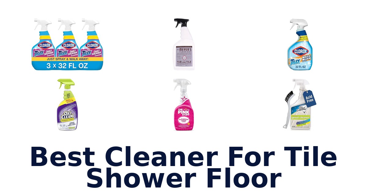 Best Cleaner For Tile Shower Floor