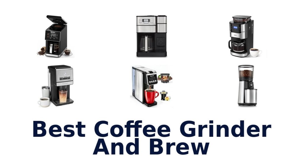 Best Coffee Grinder And Brew