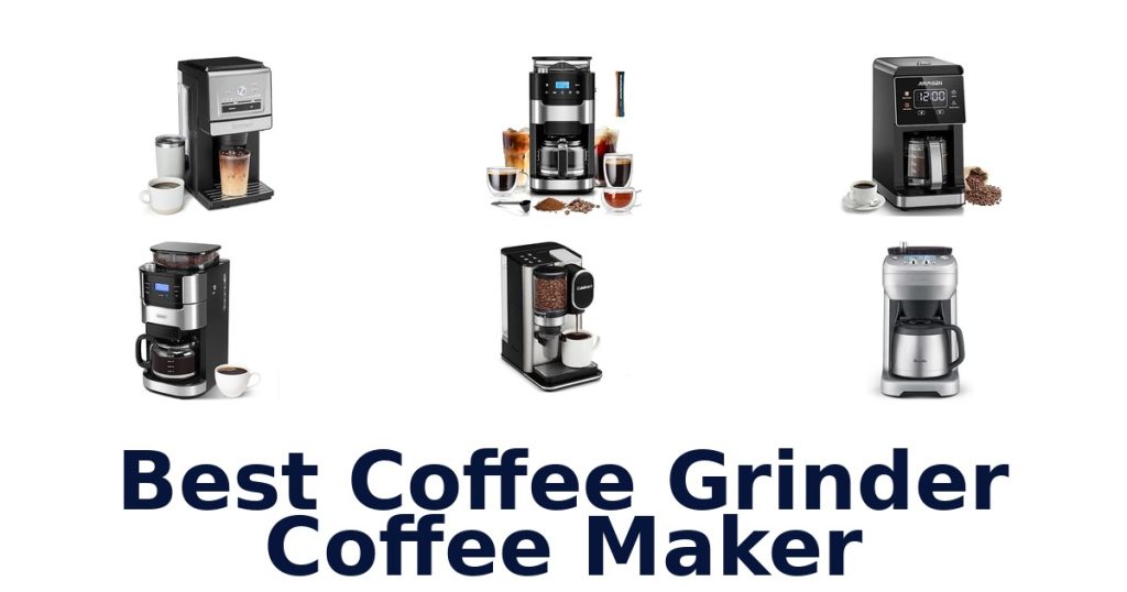 Best Coffee Grinder Coffee Maker