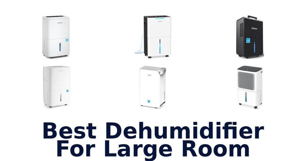 Best Dehumidifier For Large Room