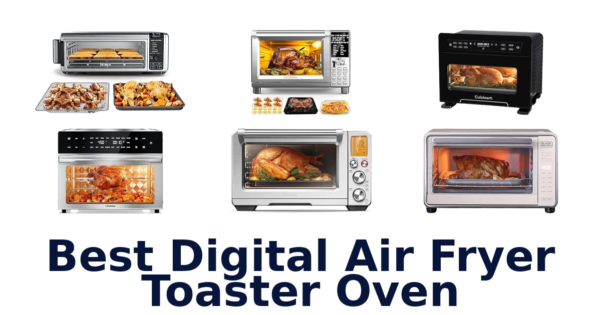 Best Digital Air Fryer Toaster Oven