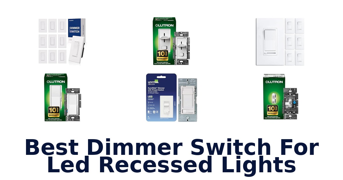 Best Dimmer Switch For Led Recessed Lights