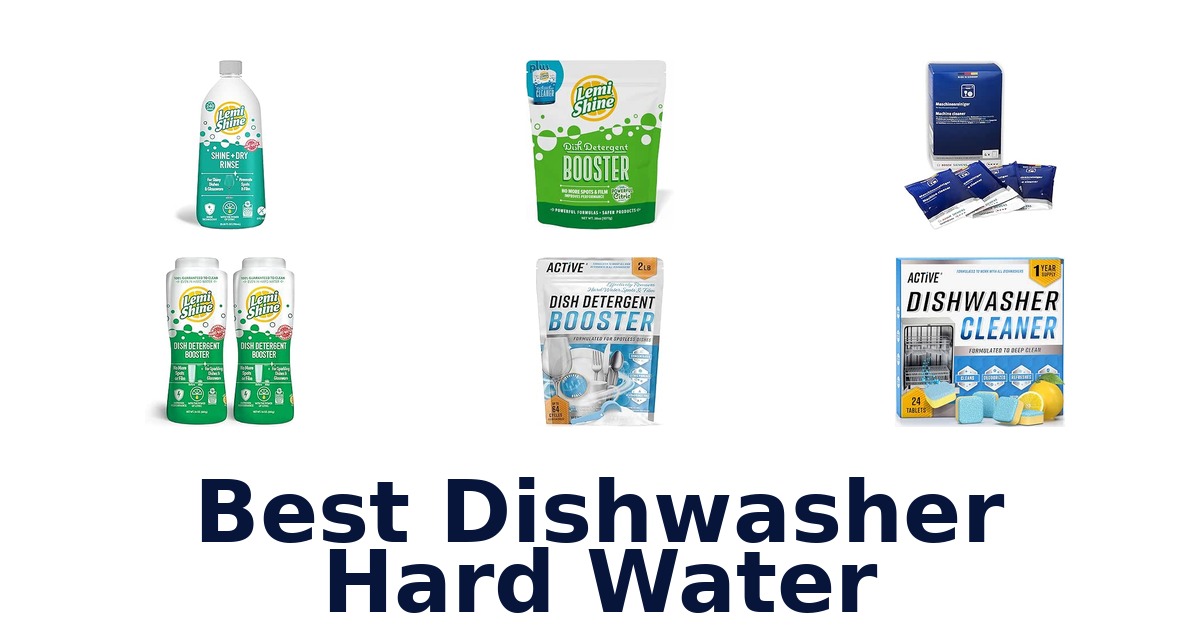 Best Dishwasher Hard Water
