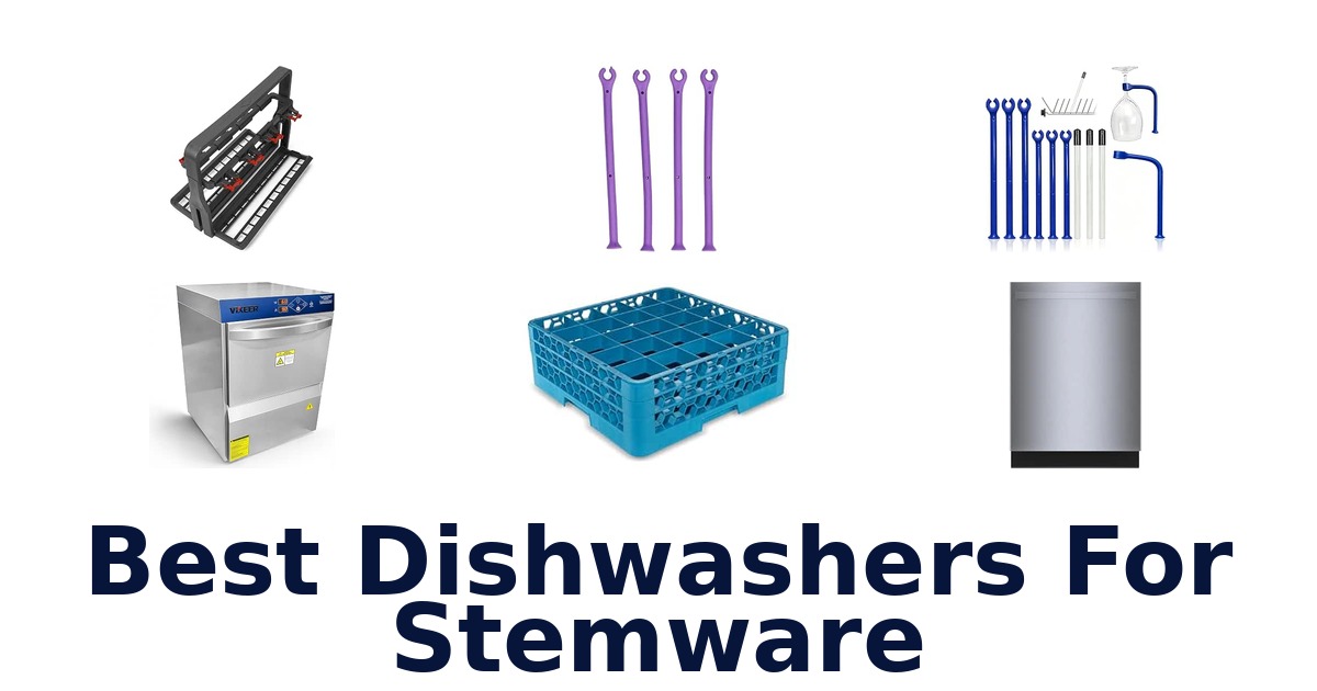 Best Dishwashers For Stemware