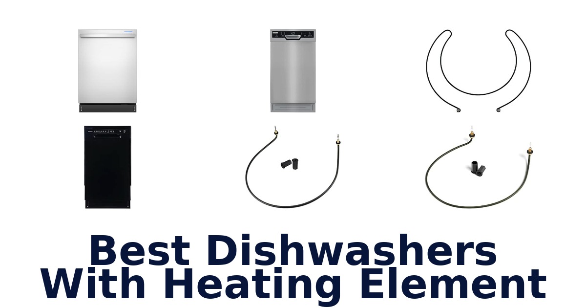 Best Dishwashers With Heating Element