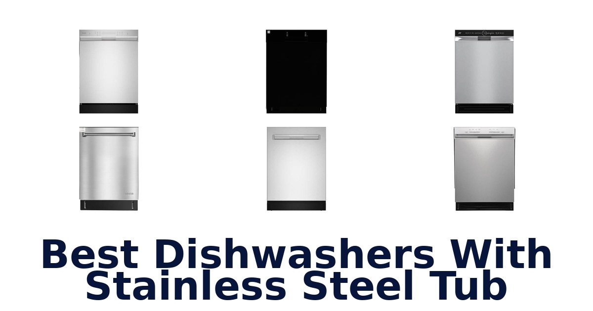 Best Dishwashers With Stainless Steel Tub