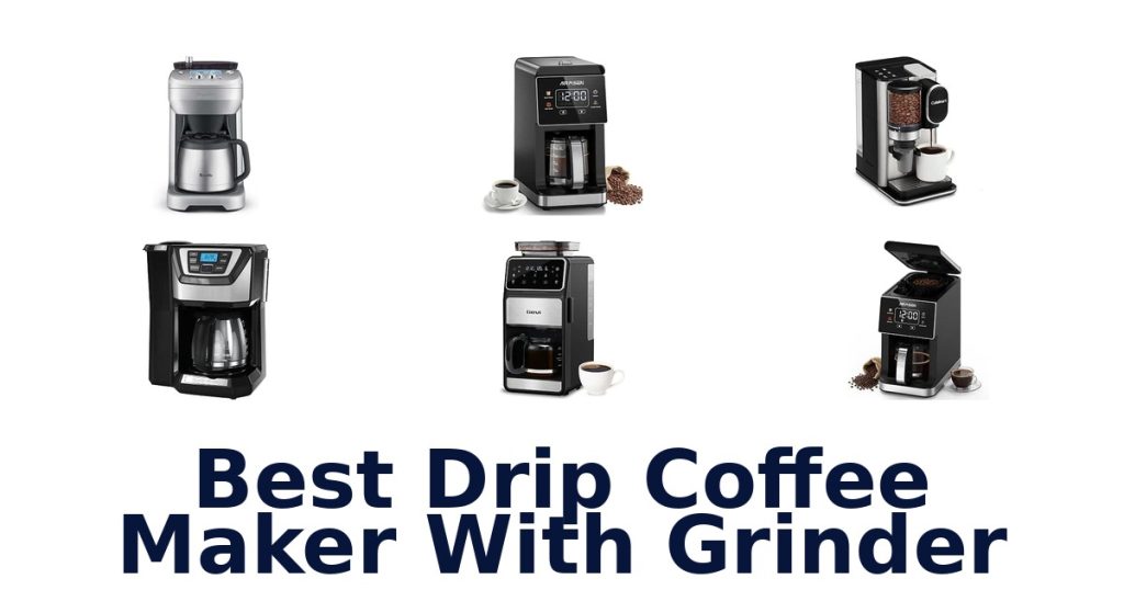 Best Drip Coffee Maker With Grinder