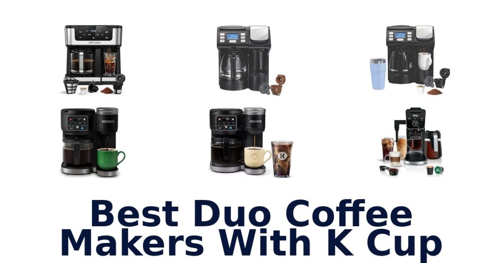 Best Duo Coffee Makers With K Cup