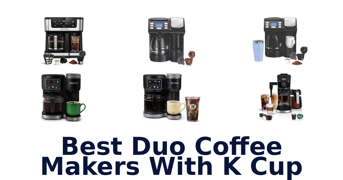 Best Duo Coffee Makers With K Cup