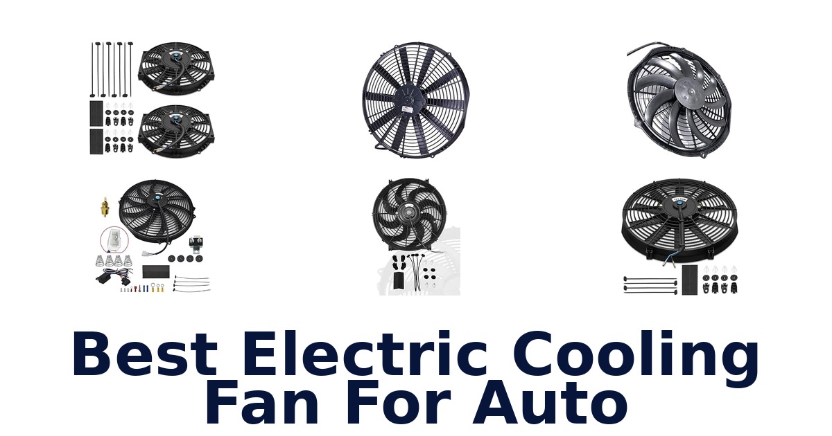 Best Electric Cooling Fan For Auto