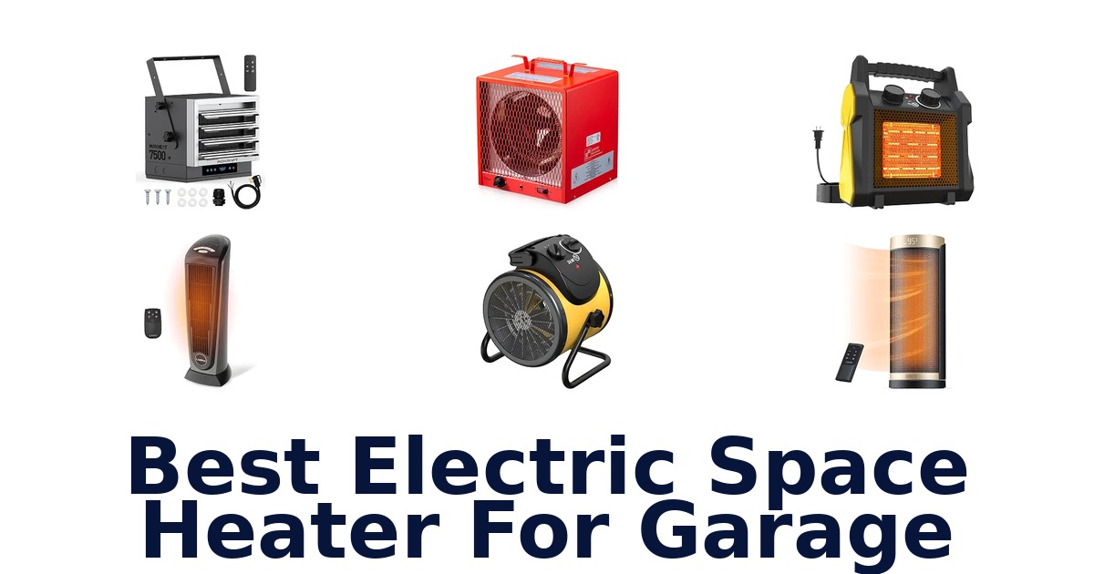 Best Electric Space Heater For Garage