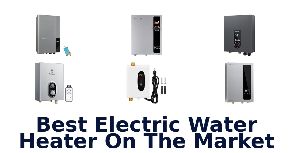 Best Electric Water Heater On The Market