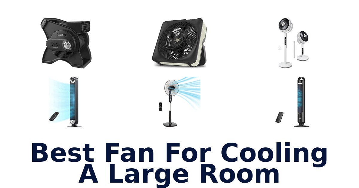 Best Fan For Cooling A Large Room