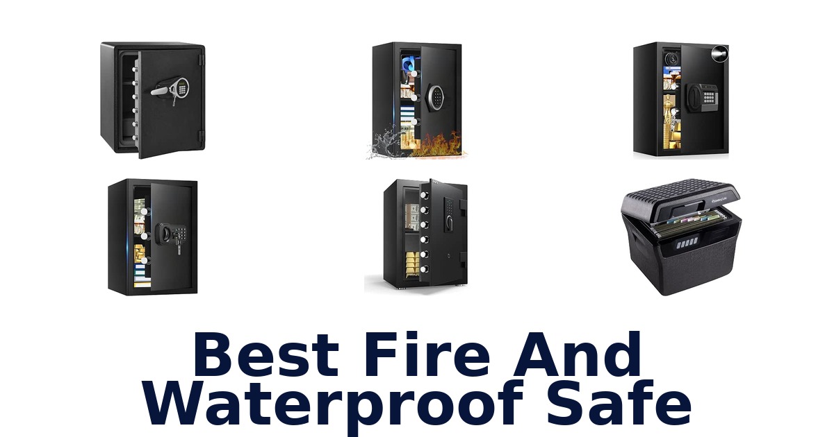 Best Fire And Waterproof Safe