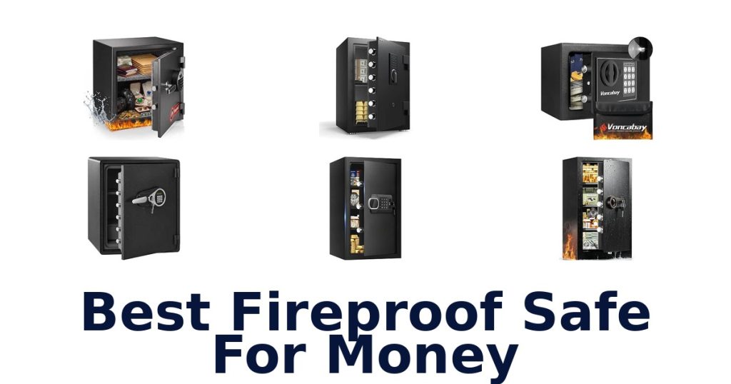 Best Fireproof Safe For Money